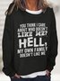 Do You Think I Care Casual Sweatshirt