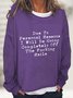 Due To Personal Reasons I Will Be Going Completely Off The Rails Casual Sweatshirt