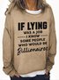 If Lying Was A Job Casual Sweatshirt