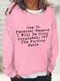 Due To Personal Reasons I Will Be Going Completely Off The Rails Casual Sweatshirt