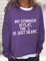 My Stomach Is Flat The L Is Just Silent Casual Sweatshirt