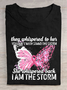 They Whispered To Her You Can't Withstand The Storm She Whispered Back I Am The Storm Cotton T-Shirt