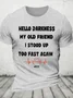 Hello Darkness My Old Friend I Stood Up Too Fast Again Funny Gift Cotton T-Shirtw