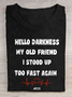 Hello Darkness My Old Friend I Stood Up Too Fast Again Funny Gift Cotton T-Shirtw