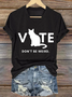 Women's Vote Don't Be Weird Printed Casual V Neck T-shirt