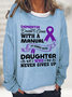 Alzheimer's Awareness Dementia Doesn't Come With A Manual It Comes With A Daughter Who Never Gives Up Casual Sweatshirt