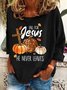 Fall For Jesus He Never Leaves Thanksgiving Casual Sweatshirt