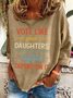 Vote Like Your Daughter’s Rights Depend On It Casual Sweatshirt