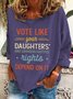 Vote Like Your Daughter’s Rights Depend On It Casual Sweatshirt