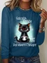 Sarcasm & Attitude Angry Cat Funny Quote Casual Long Sleeve Shirt