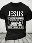 Jesus It’S Better To Know Him Before You Meet Him Stop Drop And Roll Doesn’T Work In Hell Cotton T-Shirt