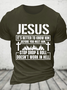 Jesus It’S Better To Know Him Before You Meet Him Stop Drop And Roll Doesn’T Work In Hell Cotton T-Shirt