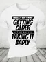 I Really Dont Mind Getting Older But My Body Cotton T-shirt