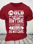 Im Old So When It Seems Funny Cotton T-shirt