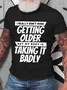 I Really Dont Mind Getting Older But My Body Cotton T-shirt