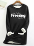 Women's Yes I'm Still Freezing Fluff/Granular Fleece Fabric Sweatshirt