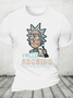 Rick Sanchez Drunker Im Not Arguing Im Explaining Why Im Right Cotton T-Shirt