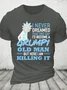 Rick Sanchez I Never Dreamed That One Day I’D Become A Grumpy Old Man But Here I Am Killing It Cotton T-Shirt