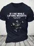 If I Die While Lifting Weights Cotton T-shirt