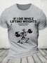 If I Die While Lifting Weights Cotton T-shirt