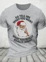 Christmas So Tell Me What You Want - What You Really Really Want - Spice Girls Parody Cotton T-shirt