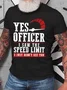 Yes Officer I Saw The Speed Limit I Just Didn't See You - Funny Speeding Cotton T-Shirt