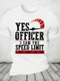 Yes Officer I Saw The Speed Limit I Just Didn't See You - Funny Speeding Cotton T-Shirt