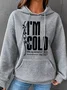 Yes, I'm Cold Simple Loose Hoodie