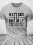 Retired And Rebuilt-Unisex T-Shirt Cotton T-shirt