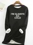 I'M Always So Cold Casual Fluff Fleece Fabric Sweatshirt