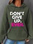 Never Give Up Simple Loose Hoodie