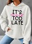 It's Never Too Late Simple Loose Hoodie