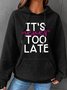 It's Never Too Late Simple Loose Hoodie