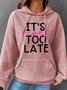 It's Never Too Late Simple Loose Hoodie