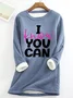 I Know You Can Do It Casual Fluff Fleece Fabric Sweatshirt