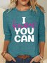 I Know You Can Do It Casual Long Sleeve Shirt