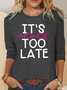 It's Never Too Late Casual Long Sleeve Shirt