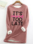 It's Never Too Late Casual Fluff Fleece Fabric Sweatshirt