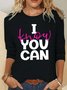 I Know You Can Do It Casual Long Sleeve Shirt