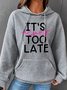 It's Never Too Late Simple Loose Hoodie