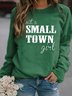 Just a Small Town Girl Tee - Country Music Sweatshirts