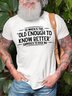 Men When does Old Enough To Know Better Shirt Graphic Tshirt