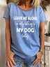 Leave Me Alone I'm Only Talking To My Dog Today Tee