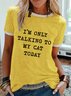 I'm Only Talking To My Cat Today  T-shirts