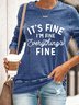 Women's It's Fine I Am Fine Everything is Fine Women's Positive Saying Sweatshirt