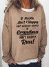 If Mama Ain’t Happy Ain’t Nobody Happy If Grandma Ain’t Happy Run Women's long sleeve Sweatshirts