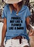 Fragile Not Like A Flower T-shirt