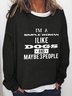 I'm A Simple Woman I Like Dogs And Maybe 3 People Casual Regular Fit Sweatshirts
