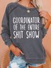 Coordinator of the entire shit show Sweatshirts