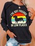 I've Got Friends In Low Places Funny Gift for Dachshund Lover Sweatshirts